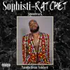 Austin Dean Ashford - Sophisti-Ratchet Soundtrack